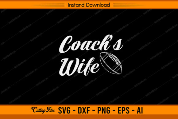 Coach s Wife Football Graphics for Crafts