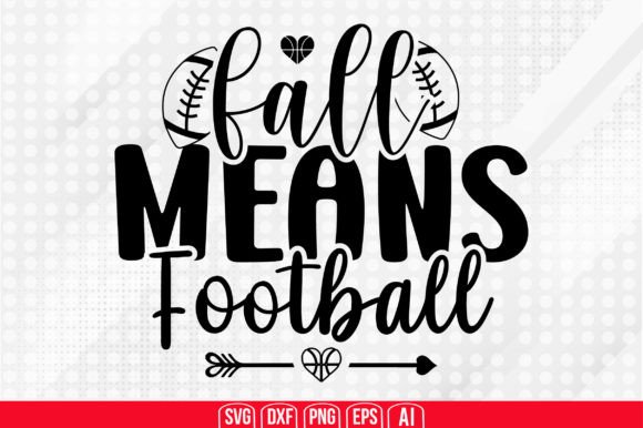 Fall Means Football Svg: Graphics & Crafts Review