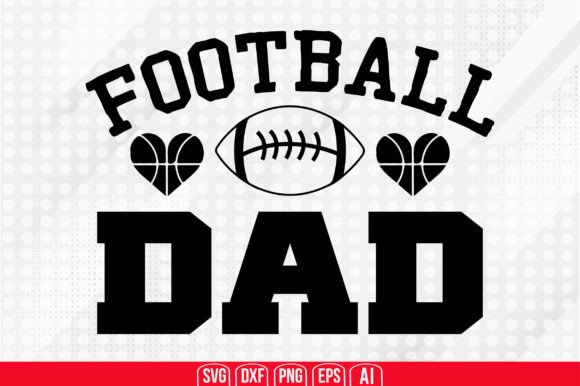 Football Dad Svg: Graphics for Crafts & Content