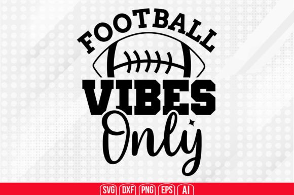 Football Vibes Only Svg: Graphics for Crafts