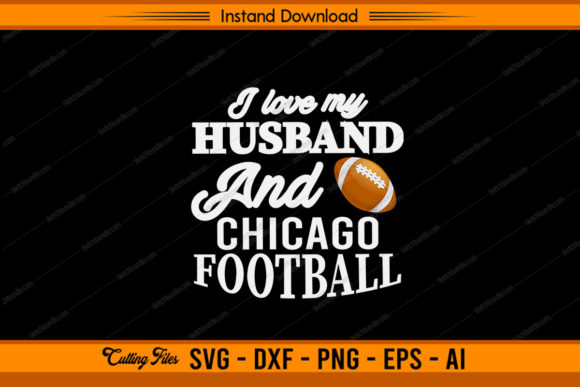 I Love My Husband and Chicago Football Design Review