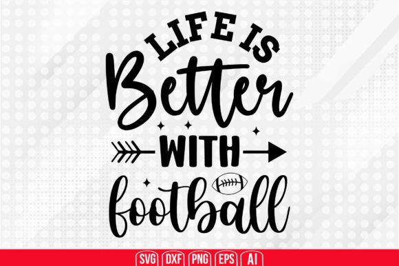 Life is Better with Football Svg: Graphics & Crafts Review