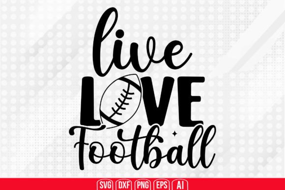 Live Love Football Svg: Graphics for Crafts
