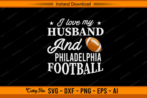 Love My Husband Philadelphia Football Design Review