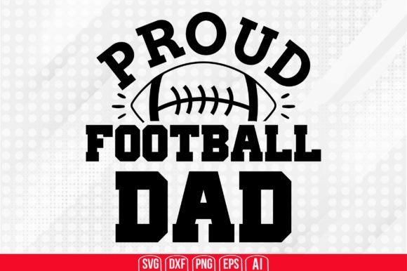 Proud Football Dad Svg for Graphics and Crafts