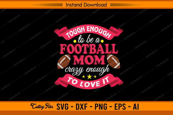 To Be a Football Mom Graphics for Crafts